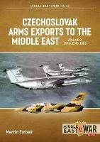 Czechoslovak Arms Exports to the Middle East Volume 2: Syria, 1948-1989