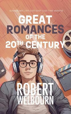 Great Romances of the 20th Century - Robert Welbourn - cover