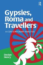 Gypsies, Roma and Travellers: A Contemporary Analysis