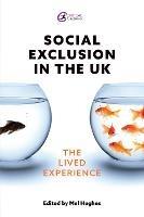 Social Exclusion in the UK: The lived experience
