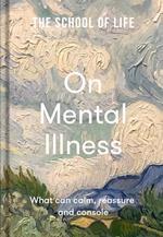 The School of Life: On Mental Illness