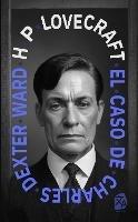 El caso de Charles Dexter Ward: Nueva traducción al español
