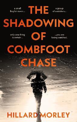 The Shadowing of Combfoot Chase - Hillard Morley - cover