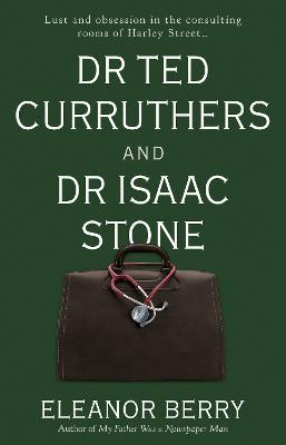 Dr Ted Curruthers and Dr Isaac Stone - Eleanor Berry - cover