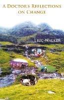 A Doctor's Reflections on Change - Eric Walker - cover