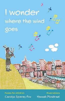 I wonder where the wind goes - Carolyn Sparey Fox - cover