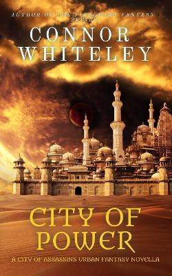 City of Power: A City of Assassins Urban Fantasy Novella - Connor Whiteley - cover