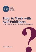How to Work with Self-Publishers: Editing, proofreading and other considerations - Alison Shakspeare - cover