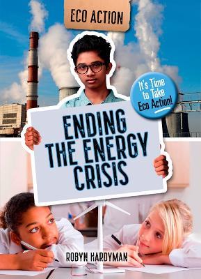 Ending the Energy Crisis: It's Time to Take Eco Action! - Robyn Hardyman - cover