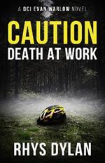 Caution Death At Work: A DCI Evan Warlow Crime Thriller
