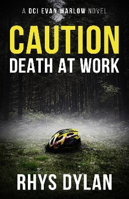 Caution Death At Work: A DCI Evan Warlow Crime Thriller - Rhys Dylan - cover