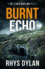Burnt Echo: A DCI Evan Warlow novel