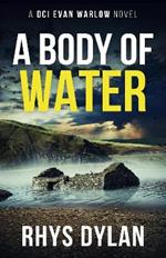 A Body Of Water: A DCI Evan Warlow Crime Thriller