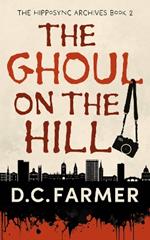 The Ghoul On The Hill