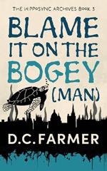 Blame it on the Bogey(man)