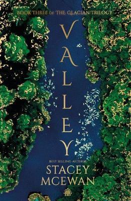 Valley: The Glacian Trilogy, Book III - Stacey McEwan - cover