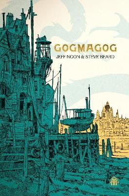 Gogmagog - Jeff Noon,Steve Beard - cover