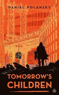 Tomorrow's Children - Daniel Polansky - cover