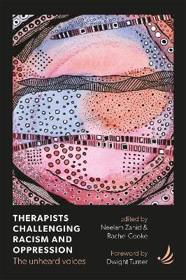 Therapists Challenging Racism and Oppression: The unheard voices - cover