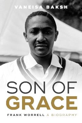 Son of Grace: Frank Worrell - A Biography - Vaneisa Baksh - cover