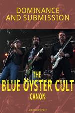 Dominance and Submission: The Blue Oyster Cult Canon
