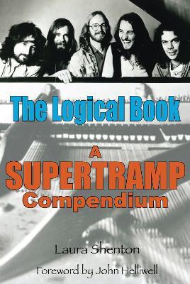 The Logical Book: A Supertramp Compendium - Laura Shenton - cover