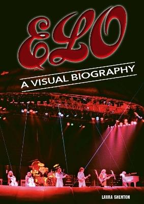 Electric Light Orchestra A Visual Biography - Laura Shenton - cover
