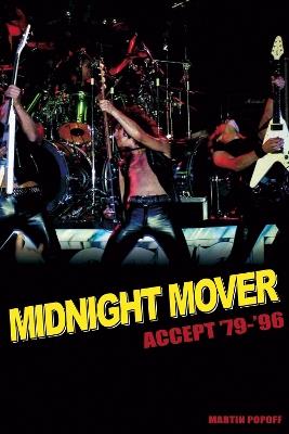 Midnight Mover: Accept ‘79-‘96 - Martin Popoff - cover