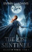 The Lost Sentinel - Emma L. Adams - cover