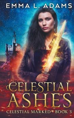 Celestial Ashes - Emma L Adams - cover