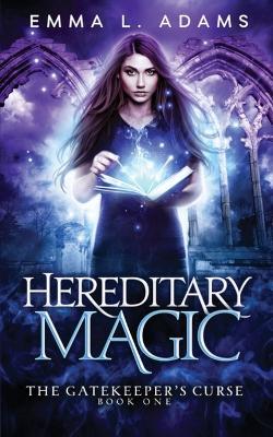 Hereditary Magic - Emma L Adams - cover