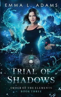 Trial of Shadows - Emma L Adams - cover