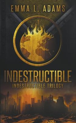 Indestructible - Emma L Adams - cover