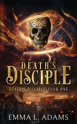 Death's Disciple - Emma L Adams - cover