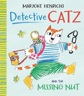 Detective Catz and the Missing Nut - Marjoke Henrichs - cover