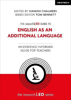 The researchED Guide to English as an Additional Language: An evidence-informed guide for teachers - Hamish Chalmers,Tom Bennett - cover