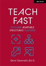 Teach Fast: Focused Adaptable Structured Teaching