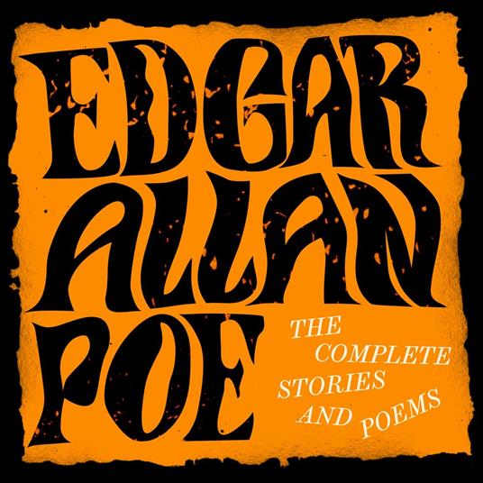 Edgar Allan Poe: The Complete Stories and Poems