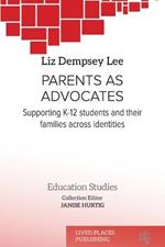 Parents as Advocates: Supporting K-12 Students and their Families Across Identities
