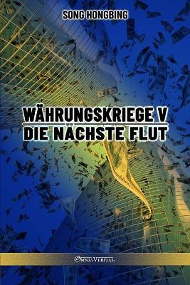 Wahrungskrieg V: Die nachste Flut - Song Hongbing - cover