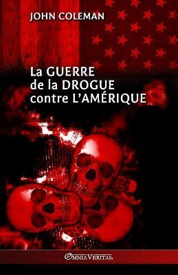 La guerre de la drogue contre l'Amerique - John Coleman - cover