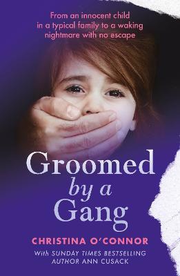 Groomed By A Gang - Christina O'Connor,Ann Cusack - cover