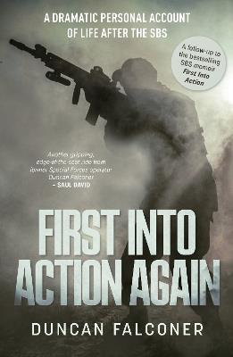 First Into Action Again: A Dramatic Personal Account Of Life After The SBS - Duncan Falconer - cover
