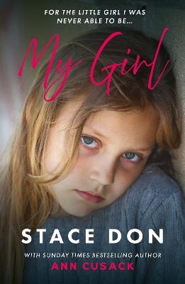 My Girl: For The Little Girl I Was Never Able To Be - Stace Don,Ann Cusack - cover