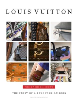 Louis Vuitton: The Fashion Icons - Alison James - cover