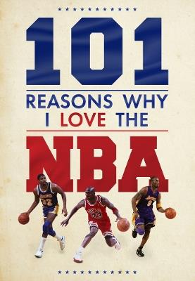 101 Reasons Why I Love The NBA - Scott Reeves - cover