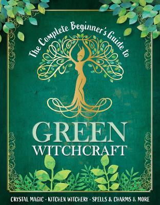 The Complete Beginner's Guide to Green Witchcraft - cover