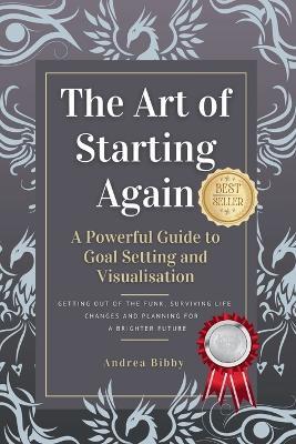 The Art of Starting Again - Andrea Bibby - cover