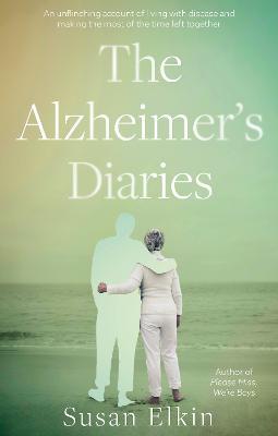 The Alzheimer's Diaries - Susan Elkin - cover