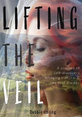 Lifting The Veil - Debbie Loring - cover